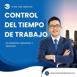 Control de tiempo de trabajo en empresas medianas y grandes. Herramientas que te ayudan a ello.
